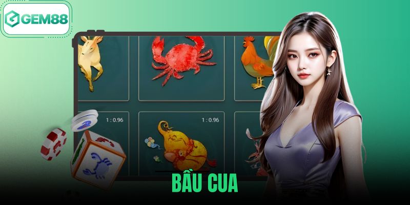 Bầu Cua - Hướng Dẫn Luật Chơi Và Cách Tính Thưởng Gem88