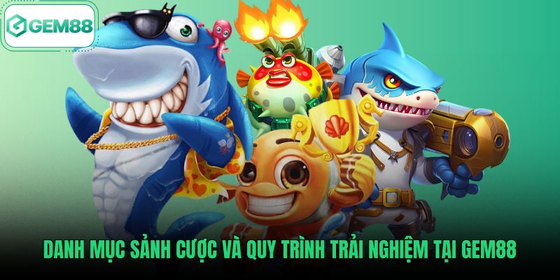 danh-muc-sanh-cuoc-va-quy-trinh-trai-nghiem-tai-gem88 Danh sách sảnh liên kết cùng quy trình chơi bắn cá Gem88