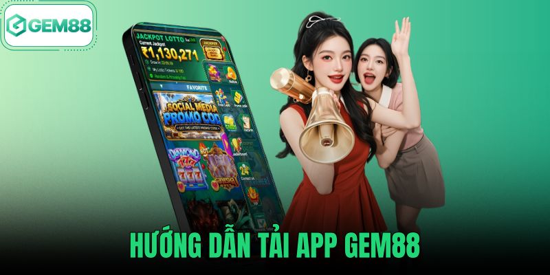 Hướng Dẫn Tải App Gem88 - Cài Đặt Cho Android Và iOS