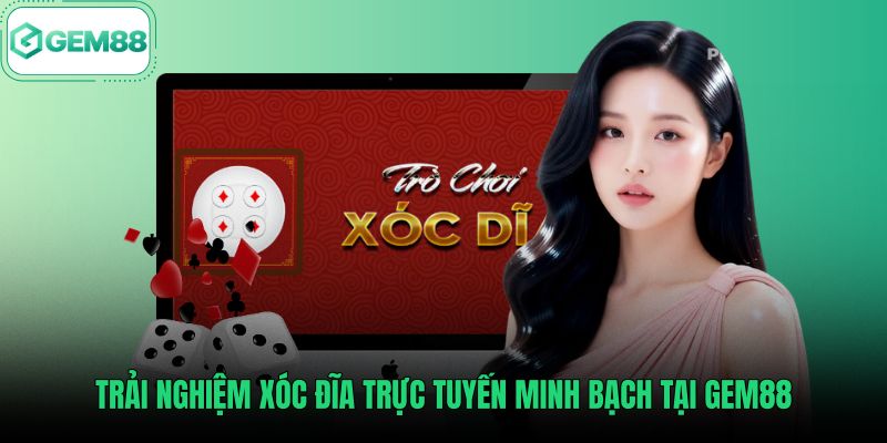 trai-nghiem-xoc-dia-truc-tuyen-minh-bach-tai-gem88 Không gian xóc đĩa trực tuyến minh bạch cùng góc máy quay